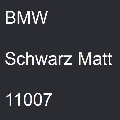 BMW, Schwarz Matt, 11007.